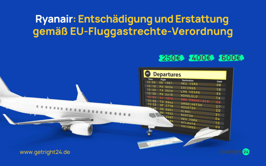 Ryanair: Entschädigung und Erstattung gemäß EU-Fluggastrechte-Verordnung