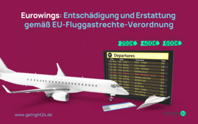 Eurowings: Entschädigung und Erstattung gemäß EU-Fluggastrechte-Verordnung