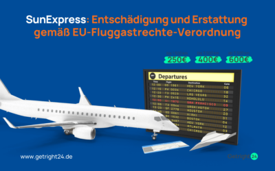 SunExpress: Entschädigung und Erstattung gemäß EU-Fluggastrechte-Verordnung