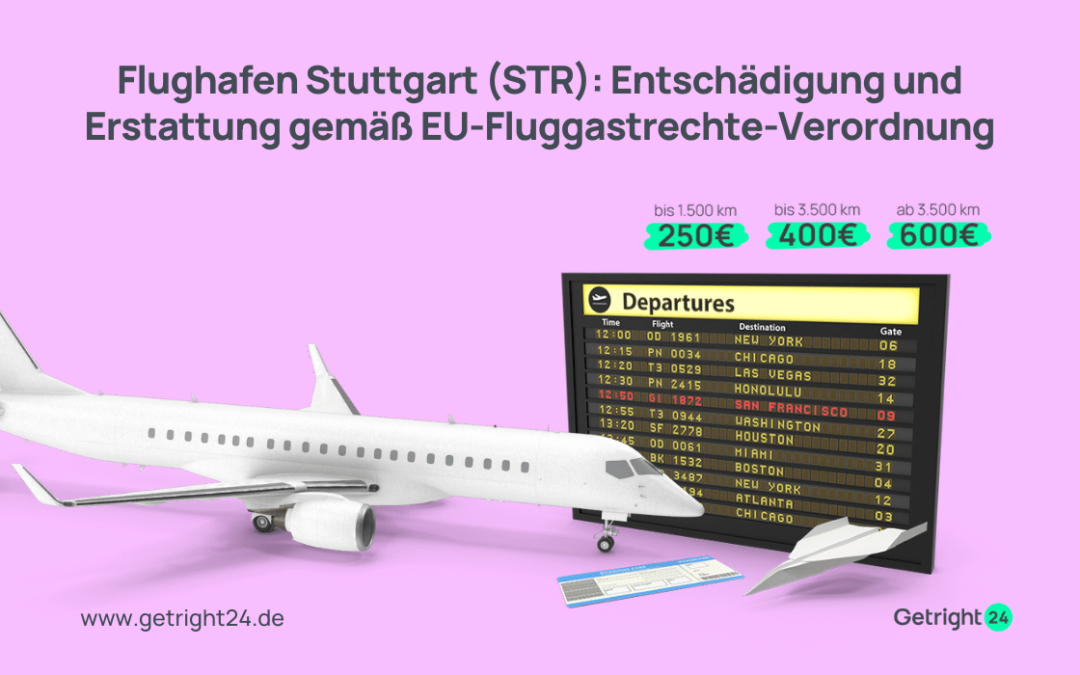 Flughafen Stuttgart (STR): Entschädigung und Erstattung gemäß EU-Fluggastrechte-Verordnung