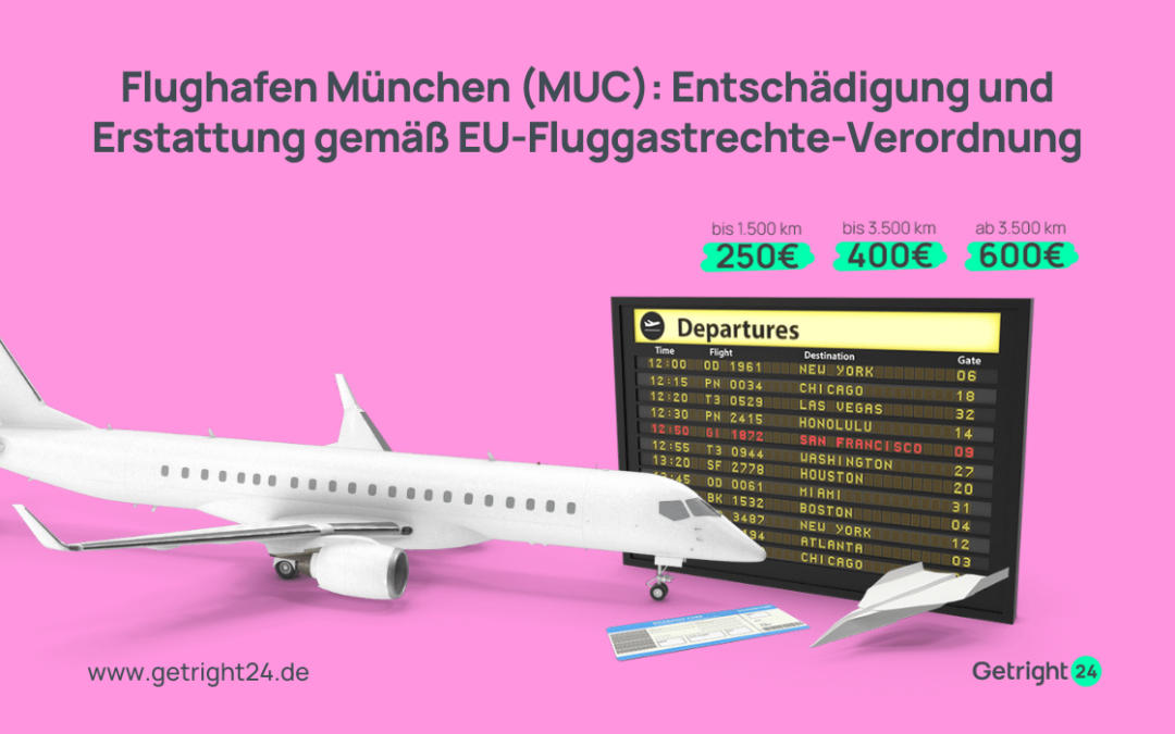 Flughafen München (MUC): Entschädigung und Erstattung gemäß EU-Fluggastrechte-Verordnung