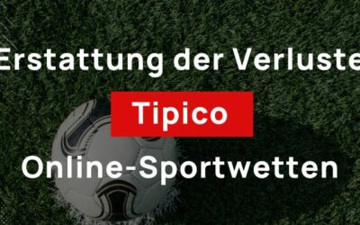 Erstattung der Tipico Online-Sportwetten Spielverluste